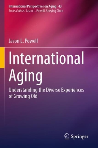 International Aging: Understanding the Diverse Experiences of Growing Old.