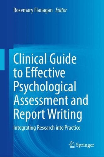 Clinical Guide to Effective Psychological Assessment and Report Writing