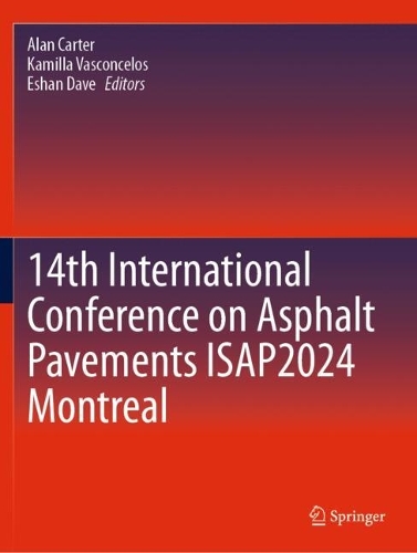 14th International Conference on Asphalt Pavements ISAP2024 Montreal.