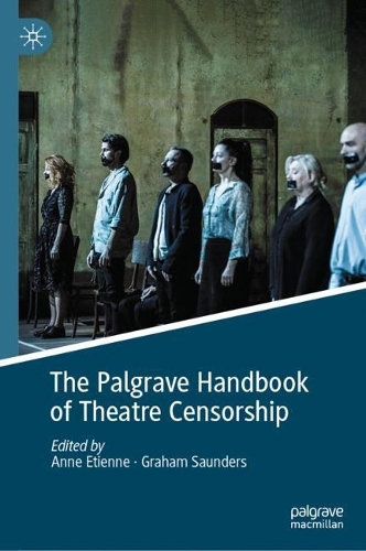 The Palgrave Handbook of Theatre Censorship.