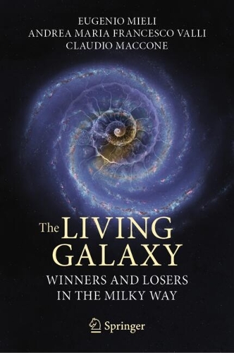 The Living Galaxy: Winners and Losers in the Milky Way. 2024 ed.