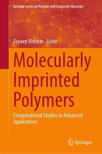 Molecularly Imprinted Polymers: Computational Studies to Advanced Applications. 2024 ed.