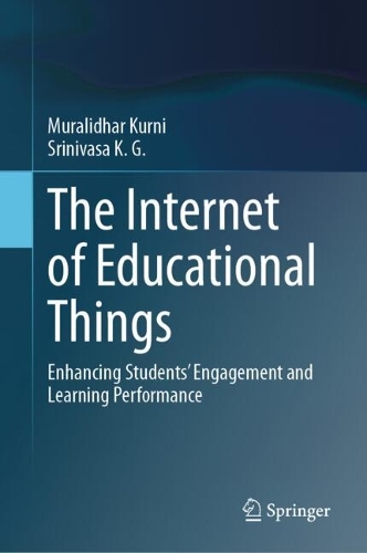 The Internet of Educational Things: Enhancing Students' Engagement and Learning Performance. 2025 ed.