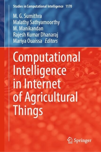 Computational Intelligence in Internet of Agricultural Things. 2024 ed.