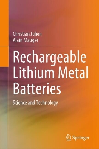 Rechargeable Lithium Metal Batteries: Science and Technology. 2024 ed.