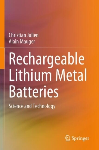 Rechargeable Lithium Metal Batteries: Science and Technology.