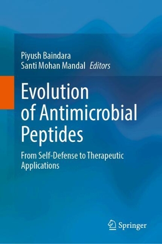 Evolution of Antimicrobial Peptides: From Self-Defense to Therapeutic Applications. 2024 ed.
