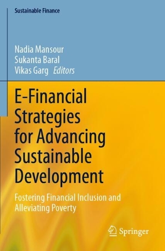 E-Financial Strategies for Advancing Sustainable Development: Fostering Financial Inclusion and Alleviating Poverty.