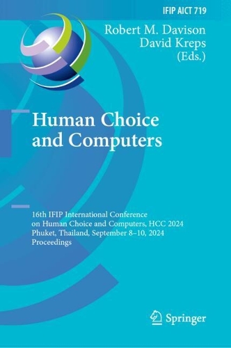 Human Choice and Computers: 16th IFIP International Conference on Human Choice and Computers, HCC 2024, Phuket, Thailand, September 8-10, 2024, Proceedings. 2024 ed.
