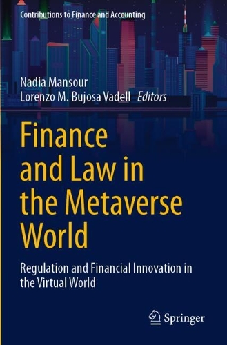 Finance and Law in the Metaverse World: Regulation and Financial Innovation in the Virtual World.
