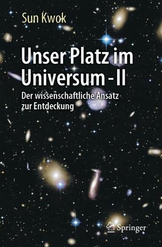 Unser Platz im Universum - II: Der wissenschaftliche Ansatz zur Entdeckung. 2024 ed.