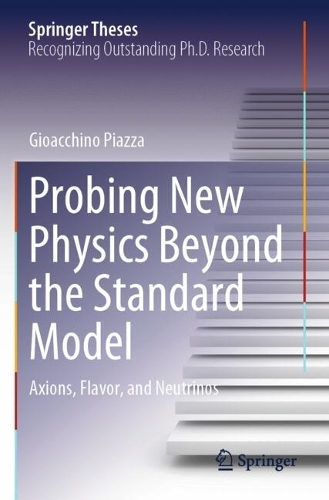 Probing New Physics Beyond the Standard Model: Axions, Flavor, and Neutrinos.