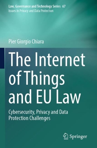 The Internet of Things and EU Law: Cybersecurity, Privacy and Data Protection Challenges.