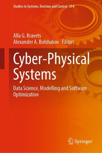 Cyber-Physical Systems: Data Science, Modelling and Software Optimization. 2024 ed.