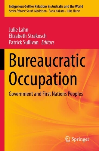Bureaucratic Occupation: Government and First Nations Peoples.