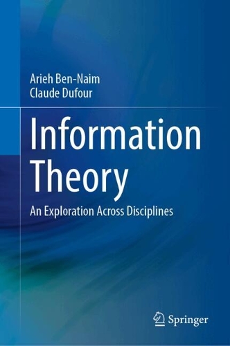 Information Theory: An Exploration Across Disciplines. 2024 ed.