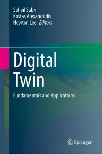 Digital Twin: Fundamentals and Applications. 2024 ed.