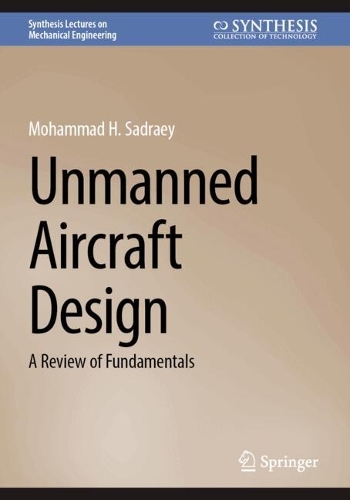 Unmanned Aircraft Design: A Review of Fundamentals. Second Edition 2025
