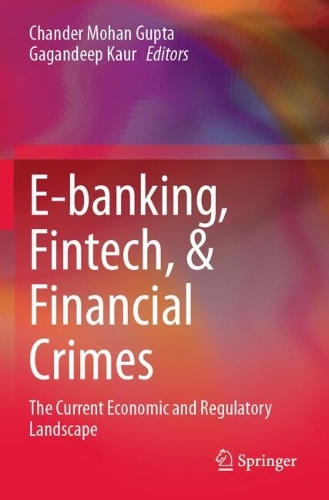 E-banking, Fintech, & Financial Crimes: The Current Economic and Regulatory Landscape.