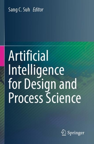 Artificial Intelligence for Design and Process Science.