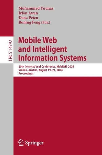 Mobile Web and Intelligent Information Systems: 20th International Conference, MobiWIS 2024, Vienna, Austria, August 19-21, 2024, Proceedings. 2024 ed.