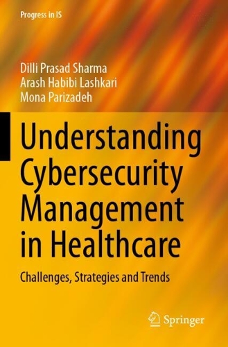 Understanding Cybersecurity Management in Healthcare: Challenges, Strategies and Trends.