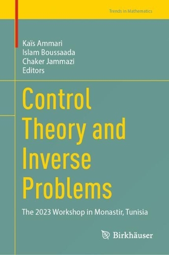 Control Theory and Inverse Problems: The 2023 Workshop in Monastir, Tunisia. 2024 ed.