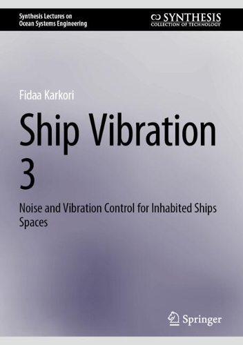 Ship Vibration 3: Noise and Vibration Control for Inhabited Ships Spaces. 2025 ed.