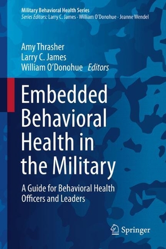 Embedded Behavioral Health in the Military: A Guide for Behavioral Health Officers and Leaders. 2024 ed.