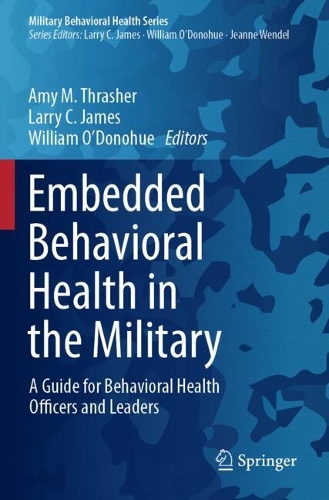 Embedded Behavioral Health in the Military: A Guide for Behavioral Health Officers and Leaders.