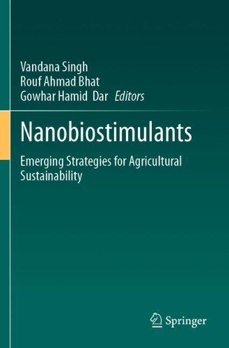 Nanobiostimulants: Emerging Strategies for Agricultural Sustainability.