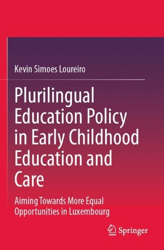 Plurilingual Education Policy in Early Childhood Education and Care: Aiming Towards More Equal Opportunities in Luxembourg.