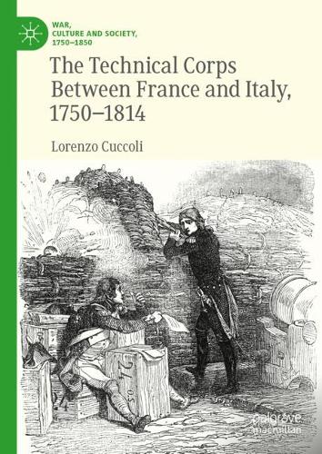The Technical Corps Between France and Italy, 1750-1814.