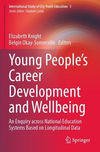 Young People's Career Development and Wellbeing: An Enquiry across National Education Systems Based on Longitudinal Data.