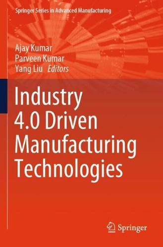 Industry 4.0 Driven Manufacturing Technologies.