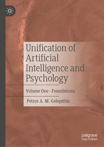 Unification of Artificial Intelligence and Psychology. Volume One