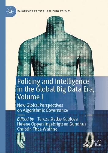 Policing and Intelligence in the Global Big Data Era. Volume I