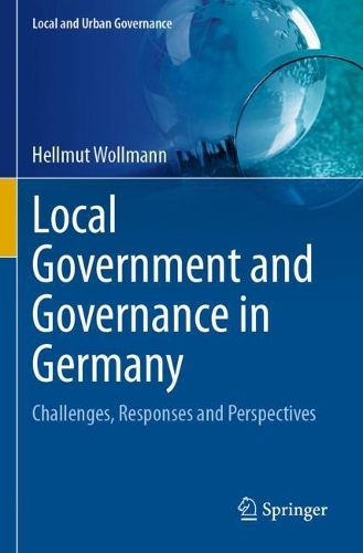 Local Government and Governance in Germany: Challenges, Responses and Perspectives.