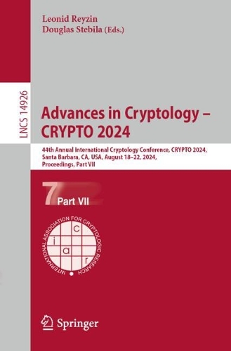 Advances in Cryptology - CRYPTO 2024: 44th Annual International Cryptology Conference, Santa Barbara, CA, USA, August 18-22, 2024, Proceedings, Part VII. 2024 ed.