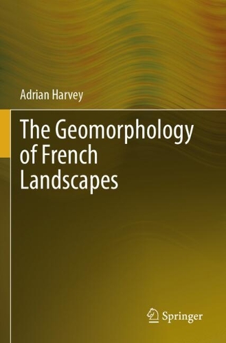 The Geomorphology of French Landscapes.