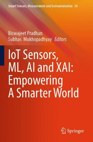 IoT Sensors, ML, AI and XAI: Empowering A Smarter World.