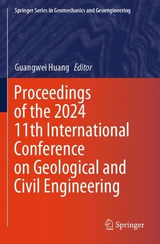 Proceedings of the 2024 11th International Conference on Geological and Civil Engineering.