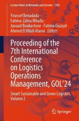 Proceeding of the 7th International Conference on Logistics Operations Management, GOL'24: Smart Sustainable and Green Logistics, Volume 2. 2024 ed.