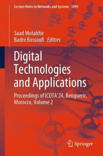 Digital Technologies and Applications: Proceedings of ICDTA'24, Benguerir, Morocco, Volume 2. 2024 ed.