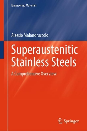 Superaustenitic Stainless Steels: A Comprehensive Overview. 2024 ed.