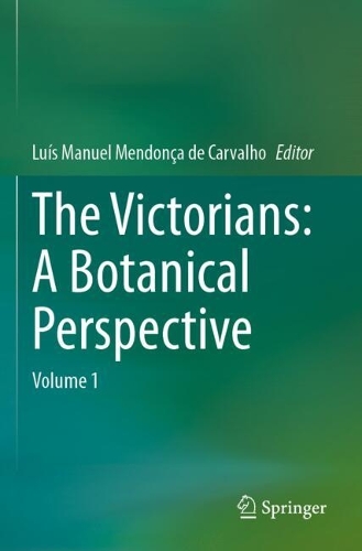 The Victorians: A Botanical Perspective: Volume 1.