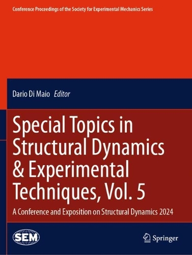 Special Topics in Structural Dynamics & Experimental Techniques, Vol. 5: A Conference and Exposition on Structural Dynamics 2024.