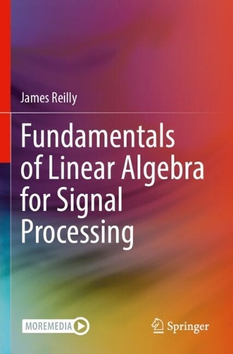 Fundamentals of Linear Algebra for Signal Processing.