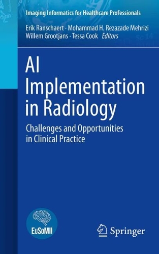 AI Implementation in Radiology: Challenges and Opportunities in Clinical Practice. 2024 ed.