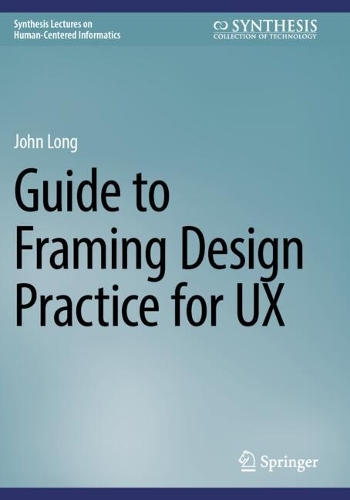 Guide to Framing Design Practice for UX.